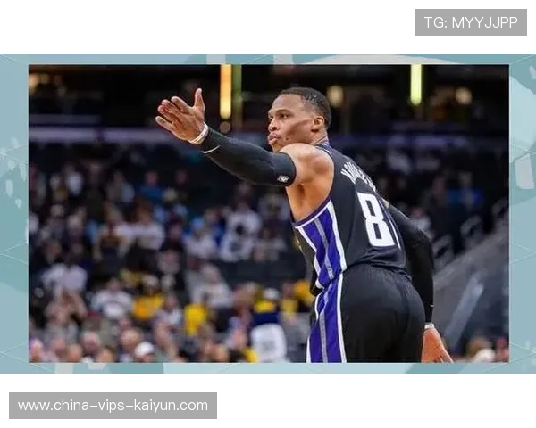 威少三双成NBA经典，国王惜败依然不失光彩